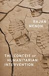 The Conceit of Humanitarian Intervention