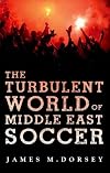 The Turbulent World of Middle East Soccer