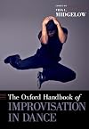 The Oxford handbook of improvisation in dance
