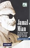 Jamal Mian: The Life of Maulana Jamaluddin Abdul Wahab of Farangi Mahall, 1919-2012