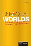 Unequal Worlds: Discrimination and Social Inequality in Modern India