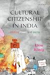 Cultural Citizenship in India: Politics, Power, and Media