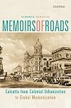 Memoirs of Roads: Calcutta from Colonial Urbanization to Global Modernization