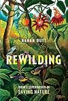 Rewilding: India's Experiments in Saving Nature