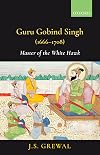 Guru Gobind Singh (1666-1708): Master of the White Hawk
