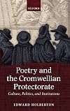Poetry and the Cromwellian Protectorate: Culture, Politics, and Institutions