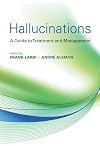 Hallucinations: A Guide to Treatment and Management