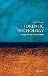 Forensic Psychology: A Very Short Introduction