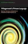 Wittgenstein's Private Language: Grammar, Nonsense and Imagination in Philosophical Investigations, §§ 243-315