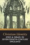 Christian Identity, Jews, and Israel in 17th-Century England