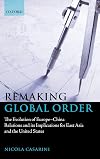 Remaking global order the evolution of Europe-China relations and its implications for East Asia and the United States
