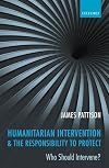 Humanitarian Intervention and the Responsibility To Protect: Who Should Intervene?