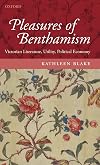The Pleasures of Benthamism: Victorian Literature, Utility, Political Economy