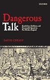 Dangerous Talk: Scandalous, Seditious, and Treasonable Speech in Pre-Modern England