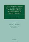 The UN Convention on the Elimination of All Forms of Discrimination Against Women: A Commentary