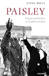 Paisley: Religion and Politics in Northern Ireland