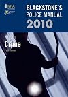 Blackstone's Police Manual 2010. Volume 1: Crime
