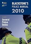 Blackstone's Police Manual 2010. Volume 4: General Police Duties
