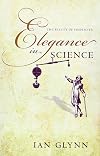Elegance in Science: The beauty of simplicity