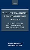 The International Law Commission 1999-2009: Volume IV: Treaties, Final Draft Articles and Other Materials