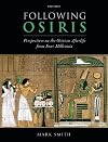 Following Osiris: Perspectives on the Osirian Afterlife from Four Millennia