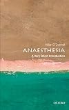 Anaesthesia: A Very Short Introduction