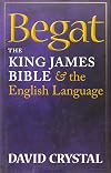 Begat: The King James Bible and the English Language
