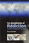 The Globalization of Addiction: A Study in Poverty of the Spirit