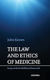 The Law and Ethics of Medicine: Essays on the Inviolability of Human Life