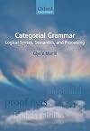 Categorial grammar logical syntax, semantics, and processing
