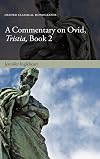 A Commentary on Ovid, Tristia, Book 2
