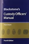 Blackstone's Custody Officer's Manual