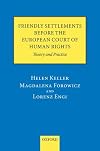 Friendly Settlements Before the European Court of Human Rights: Theory and Practice