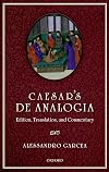Caesar's De Analogia: Edition, Translation, and Commentary