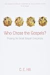 Who Chose the Gospels?: Probing the Great Gospel Conspiracy