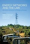 Energy Networks and the Law: Innovative Solutions in Changing Markets