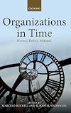 Organizations in Time: History, Theory, Methods