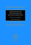 Arbitration of International Business Disputes: Studies in Law and Practice