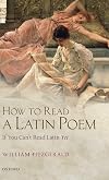 How to Read a Latin Poem: If You Can't Read Latin Yet