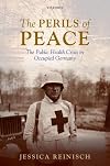 The Perils of Peace: The Public Health Crisis in Occupied Germany