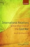 International Relations Since the End of the Cold War: New and Old Dimensions (Nobel Symposium)