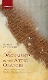 The Documents in the Attic Orators: Laws and Decrees in the Public Speeches of the Demosthenic Corpus