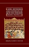 Aims, Methods and Contexts of Qur'anic Exegesis, 2nd/8th-9th/15th Centuries