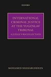 International criminal justice at the Yugoslav tribunal : a judge's recollection
