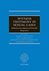 Witness testimony in sexual cases : evidential, investigative and scientific perspectives