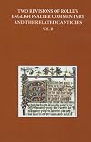 Two Revisions of Rolle's English Psalter Commentary and the Related Canticles: Volume II