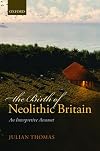 The birth of neolithic Britain : an interpretive account