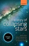 The Story of Collapsing Stars: Black Holes, Naked Singularities, and the Cosmic Play of Quantum Gravity