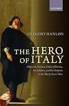 The Hero of Italy: Odoardo Farnese, Duke of Parma, his Soldiers, and his Subjects in the Thirty Years' War