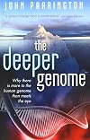 The Deeper Genome: Why there is more to the human genome than meets the eye